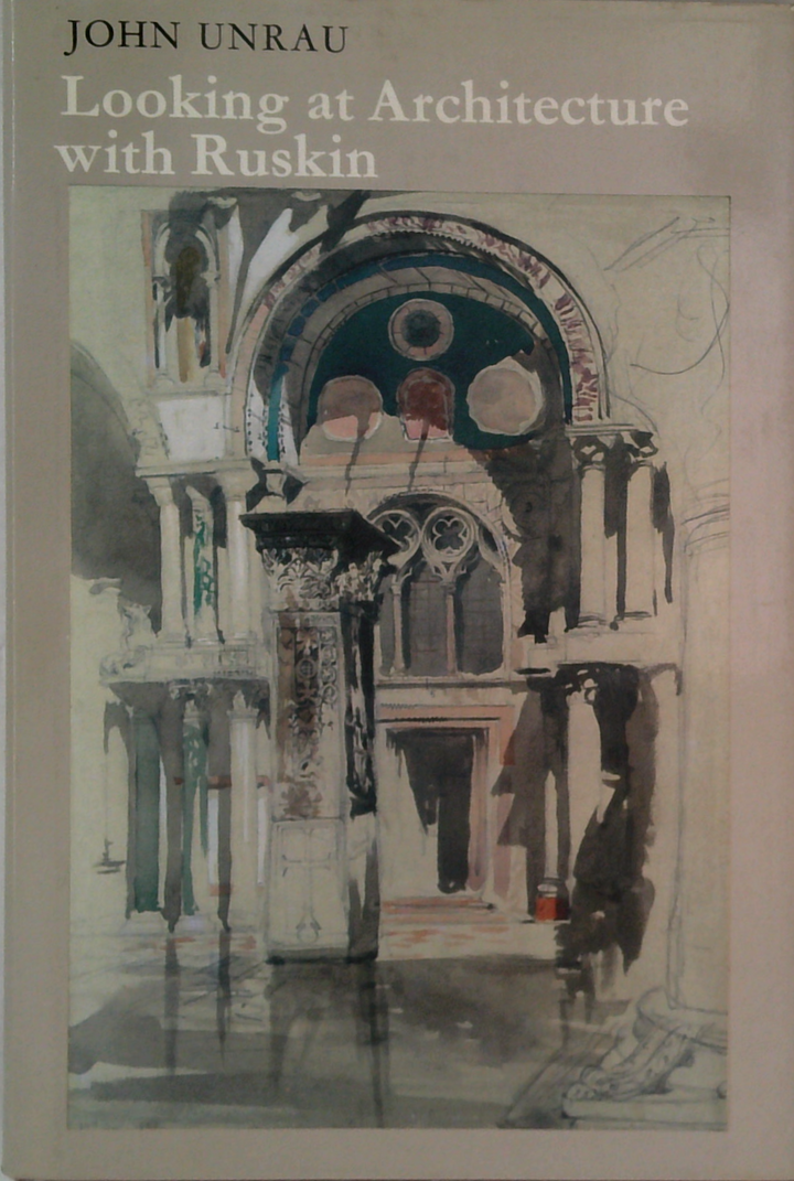 Looking At Architecture With Ruskin