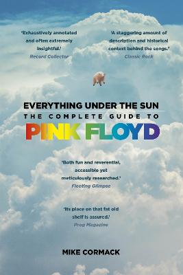 Everything Under the Sun: The Complete Guide to Pink Floyd