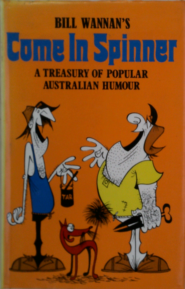 Come In Spinner: A Treasury Of Popular Australian Humour