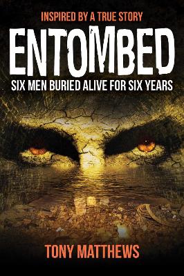 Entombed: Six Men Buried Alive for Over Six Years
