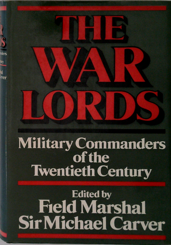 The War Lords: Military Commanders Of The Twentieth Century