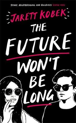 The Future Won't Be Long