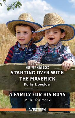 Starting Over With The Maverick/A Family For His Boys