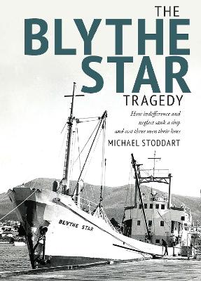 The Blythe Star Tragedy: How indifference and neglect sank a ship and