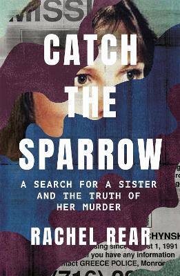 Catch the Sparrow: A Search for a Sister and the Truth of Her Murder
