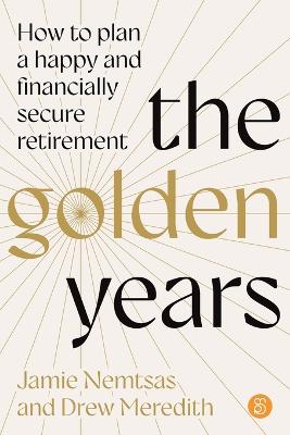 The Golden Years: How to plan a happy and financially secure