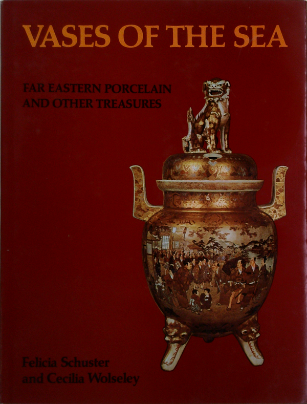 Vases Of The Sea: Far Eastern Porcelain And Other Treasures