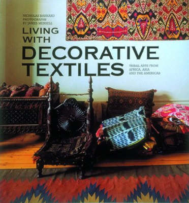 Living with Decorative Textiles: Tribal Art from Africa, Asia and the
