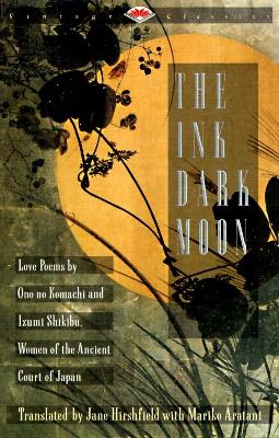 The Ink Dark Moon: Love Poems by Ono no Komachi and Izumi Shikibu,