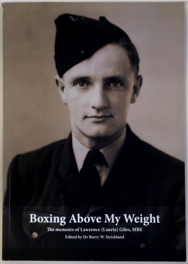 Boxing Above My Weight: The Memoirs of Lawrence (Laurie) Giles (SIGNED)