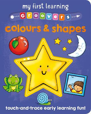 My First Learning Groovers: Colours and Shapes