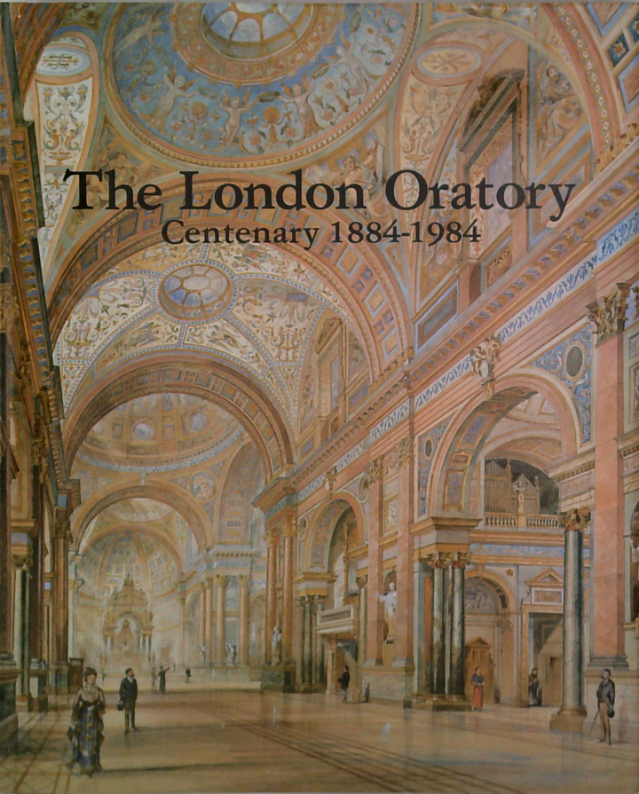 The London Oratory: Centenary 1884-1984