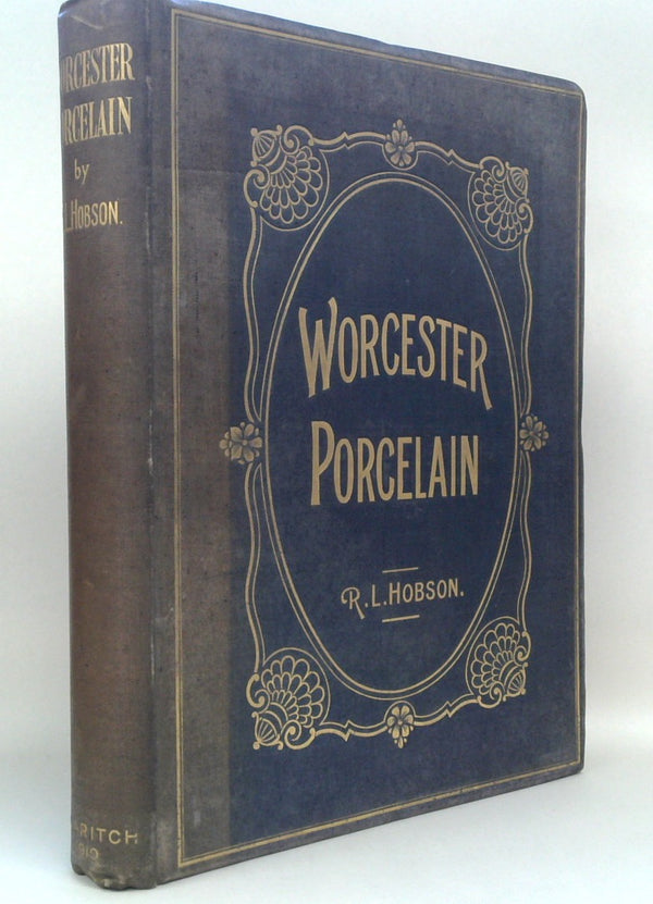 Worcester Porcelain; A Description of the Ware from the Wall Period to the Present Day