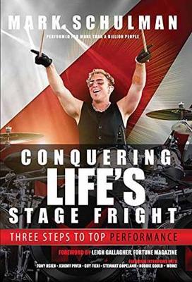Mark Schulman: Conquering Life's Stage Fright