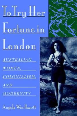 To Try Her Fortune in London: Australian Women, Colonialism, and