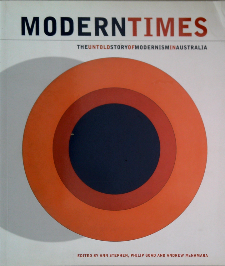 Modern Times: The Untold Story Of Modernism In Australia