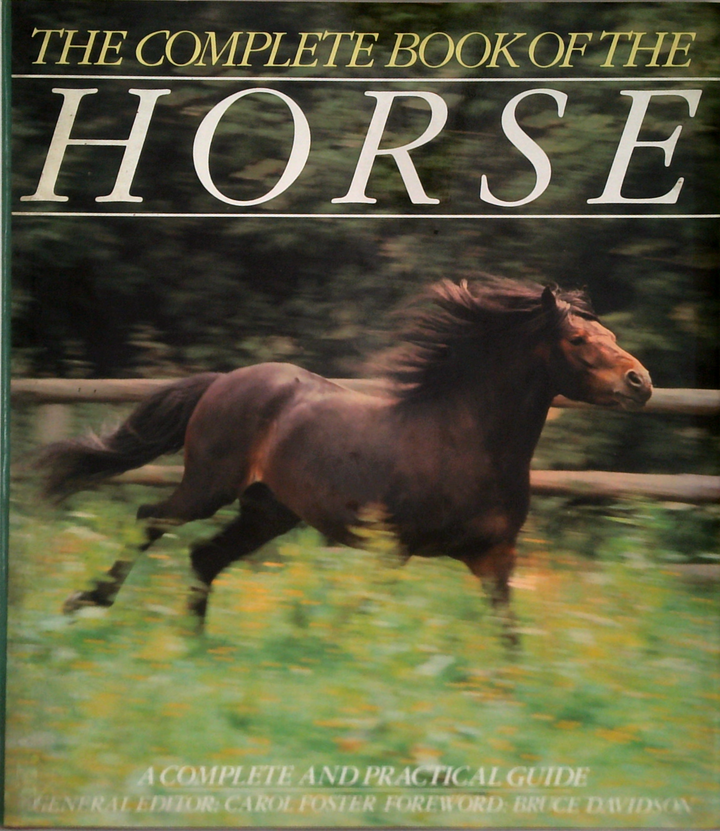 The Complete Book Of The Horse: A Complete And Practical Guide