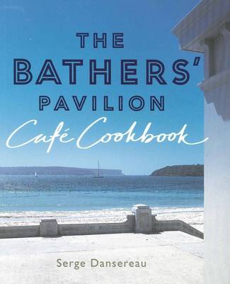 The Bathers' Pavilion Cafe Cookbook