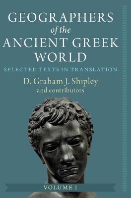 Geographers of the Ancient Greek World: Volume 1: Selected Texts in
