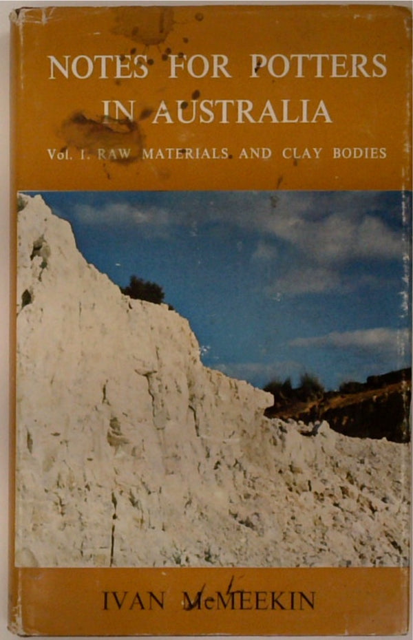 Notes for Potters in Australia: Raw Materials and Clay Bodies - volume 1