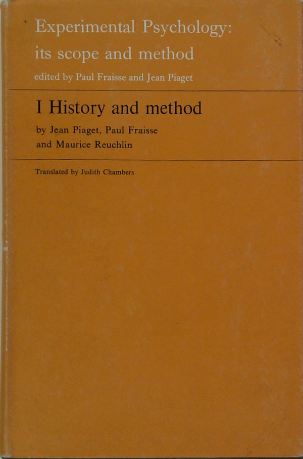 Experimental Psychology: Its Scope and Method. Volume I: History and Method