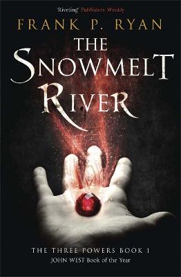 The Snowmelt River: The Three Powers Book 1: An Epic Fantasy of Irish