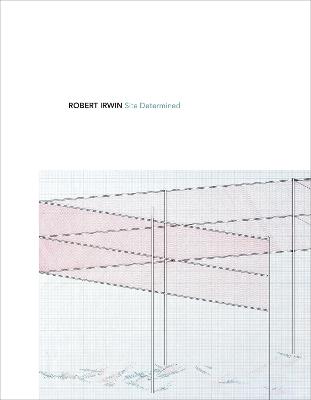 Robert Irwin: Site Determined