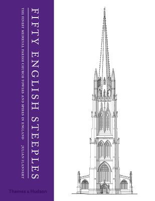 Fifty English Steeples: The Finest Medieval Parish Church Towers and