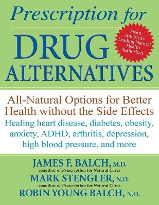 Prescription for Drug Alternatives: All-natural Options for Better