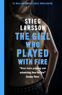 The Girl Who Played With Fire: the hair-raising sequel to The Girl