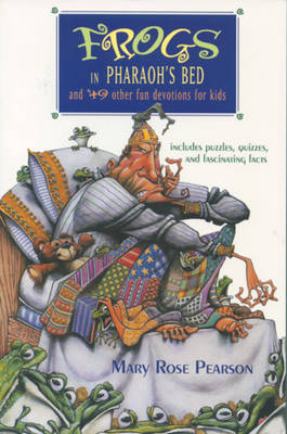 Frogs in Pharaoh's Bed: And 49 Other Devotions for Kids