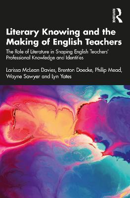 Literary Knowing and the Making of English Teachers: The Role of