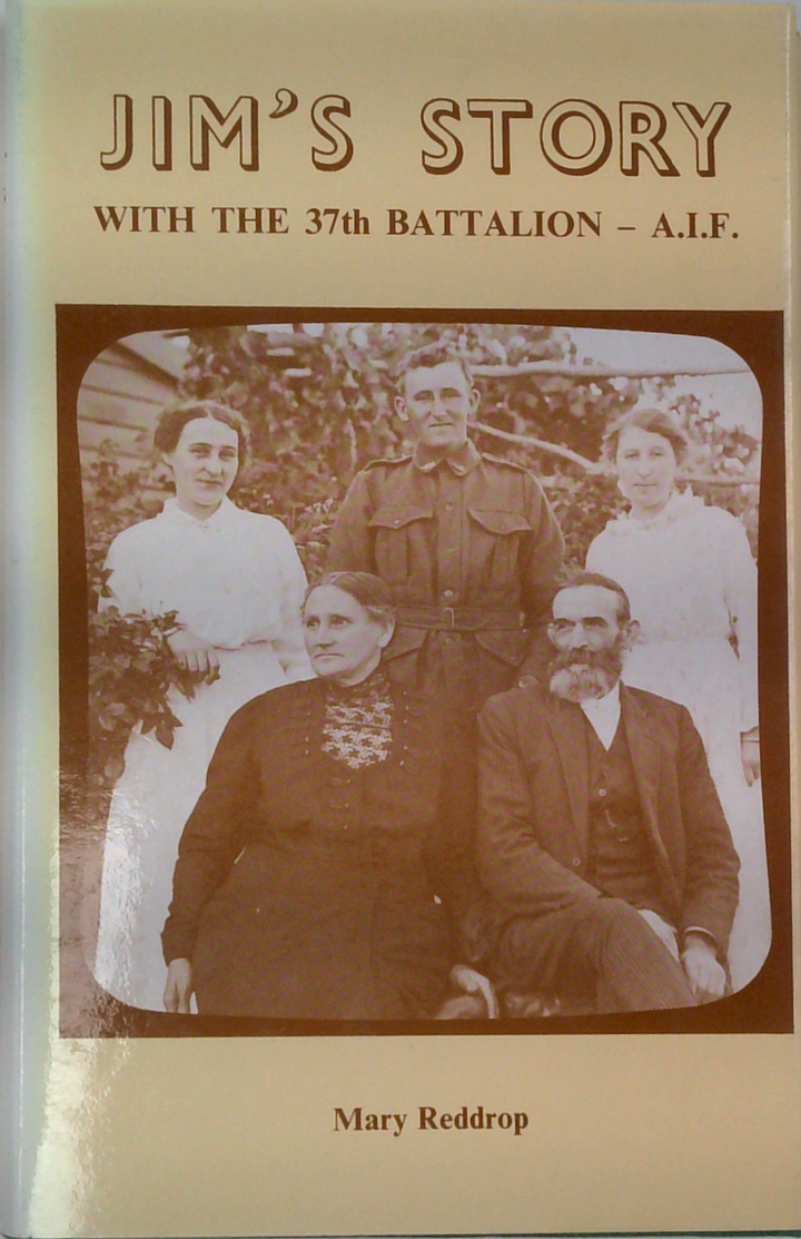 Jim's Story: With The 37Th Battalion - A.I.F.