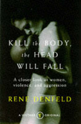 Kill the Body, the Head Will Fall: Closer Look at Women, Violence and