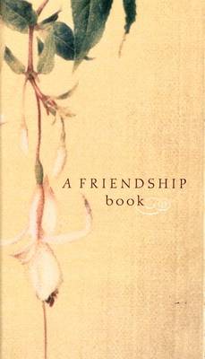 A Friendship Book: Poetry and Prose