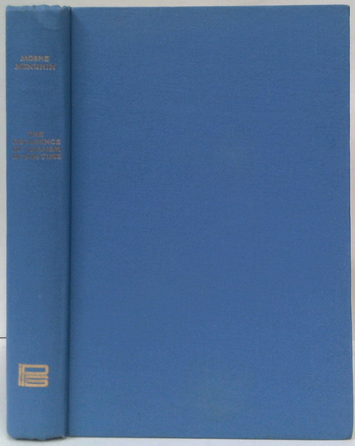 The Decadence of Judaism in Our Time. In Three Parts. I. Palestine, the Jews and the Arabs. II. The Case of the Jews and of Judaism Versus "Jewish" Political Nationalism. III. Quo Vadis Zionist Israel