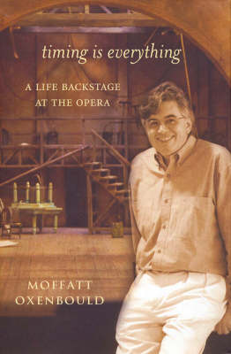 Timing is Everything: A life backstage at the opera