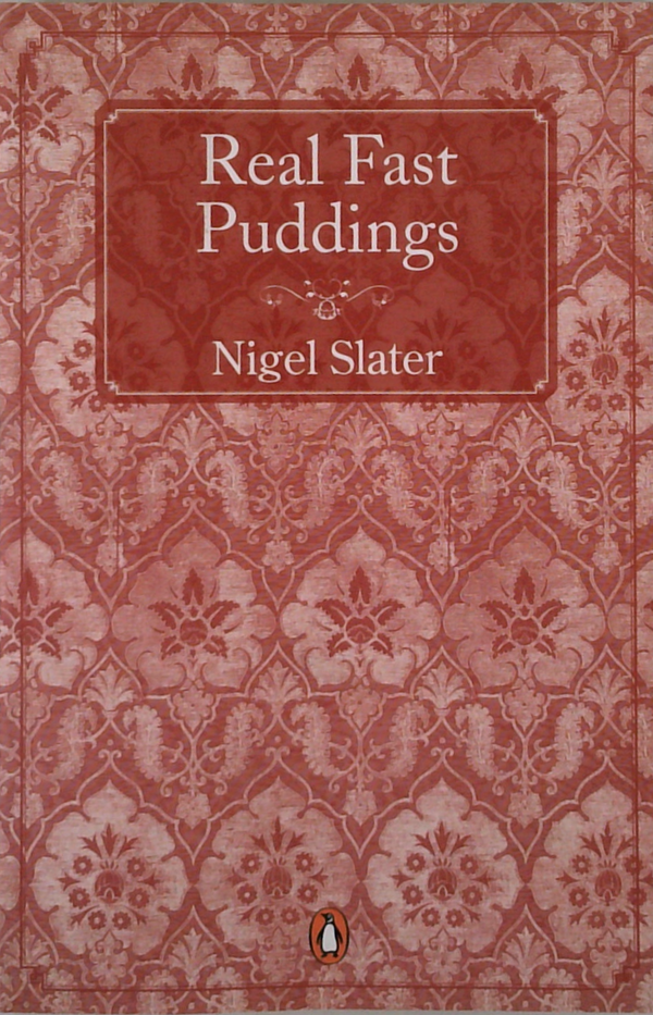 Real Fast Puddings: Over 200 Desserts, Savouries And Sweet Snacks In 30 Minutes
