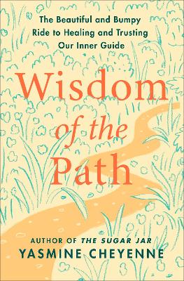 Wisdom of the Path: The Beautiful and Bumpy Ride to Healing and