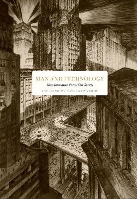 Man and Technology: How Innovation Forms Our Society