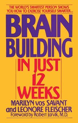Brain Building in Just 12 Weeks: The World's Smartest Person Shows You