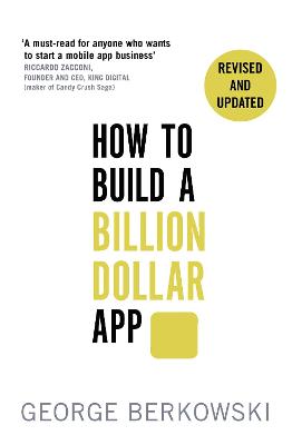 How to Build a Billion Dollar App: Discover the secrets of the most