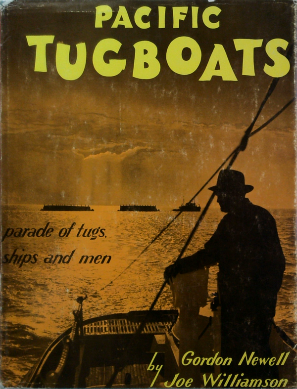 Pacific Tugboats: Parade Of Tugs, Ships And Men