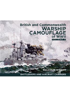 British and Commonwealth Warship Camouflage of WWII: Volume II: