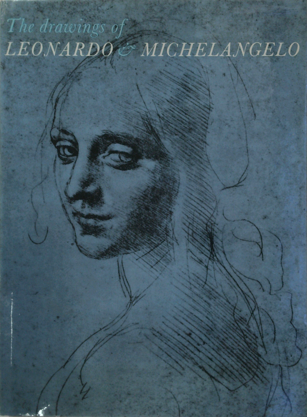 The Drawings Of Leonardo And Michelangelo