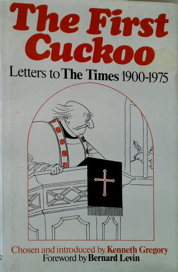 The First Cuckoo: Letters To The Times 1900-1975