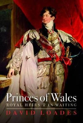 Princes of Wales: Royal Heirs in Waiting
