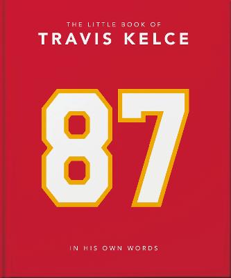 The Little Book of Travis Kelce: In His Own Words