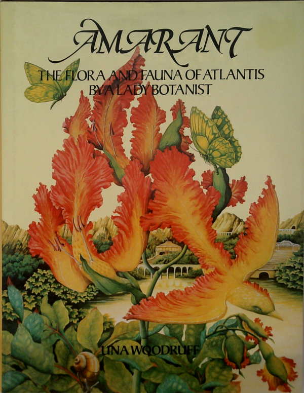 Amarant: The Flora And Fauna Of Atlantis By Lady Botanist