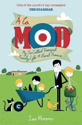 A la Mod: My So-Called Tranquil Family Life in Rural France